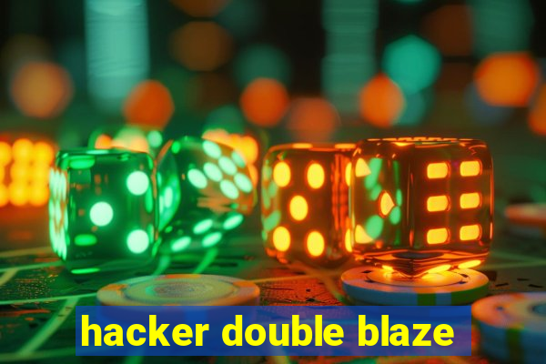 hacker double blaze